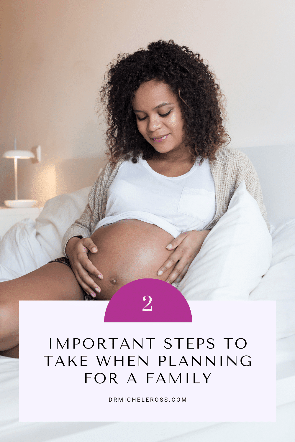 2 Important Steps To Take When Planning For a Family