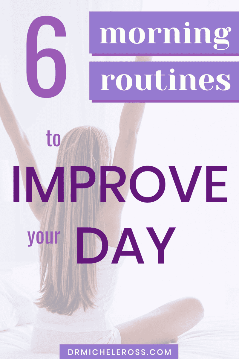 6 Morning Routines To Improve Your Day | Dr. Ross