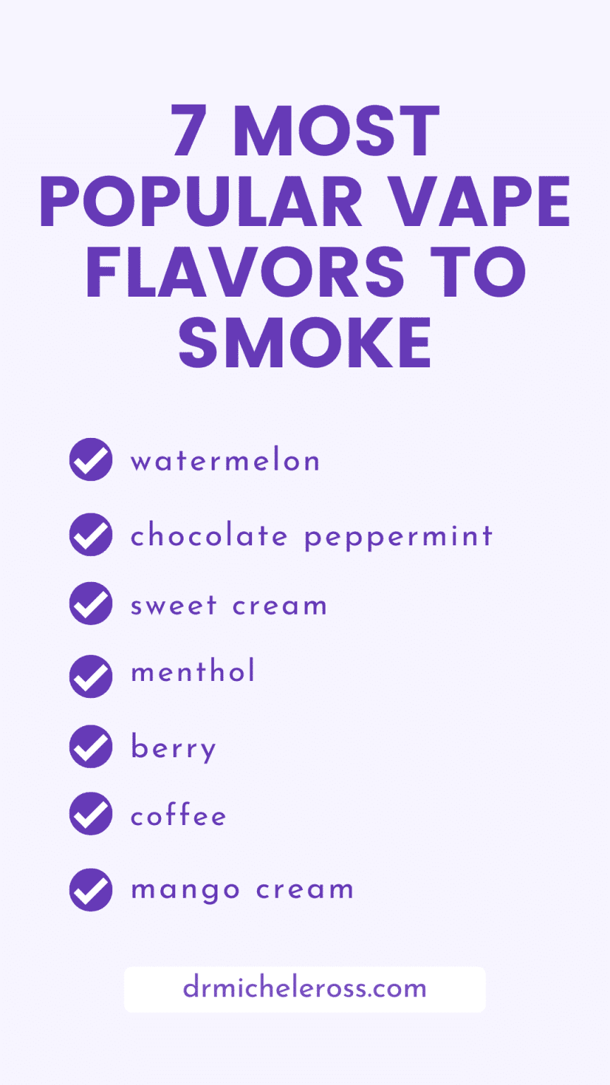 7 Most Popular Vape Flavors To Smoke | Dr. Michele Ross