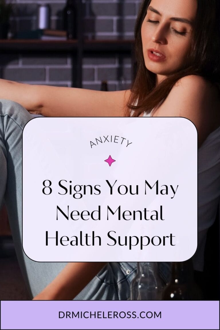 8 Signs You May Need Mental Health Support | Dr. Michele Ross