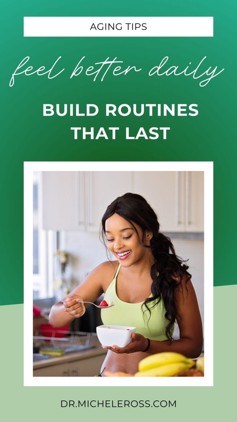 Building Better Routine Feel Better Every Day: A Guide To Building Routines That Last