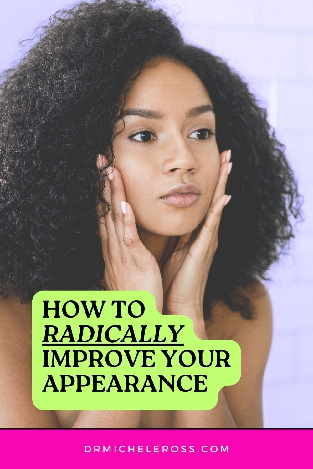 woman looking in the mirror at how to improve her appearance