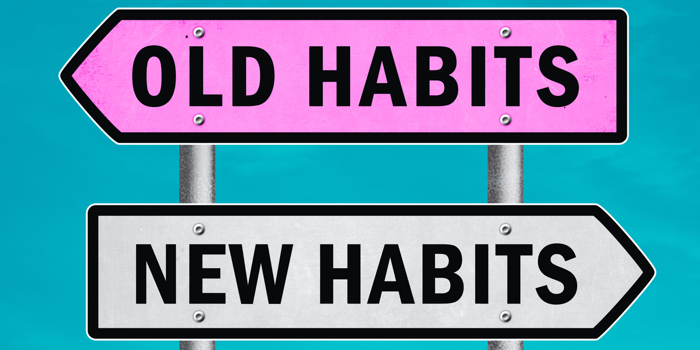 signs goodbye old habits new habits and healthier routines