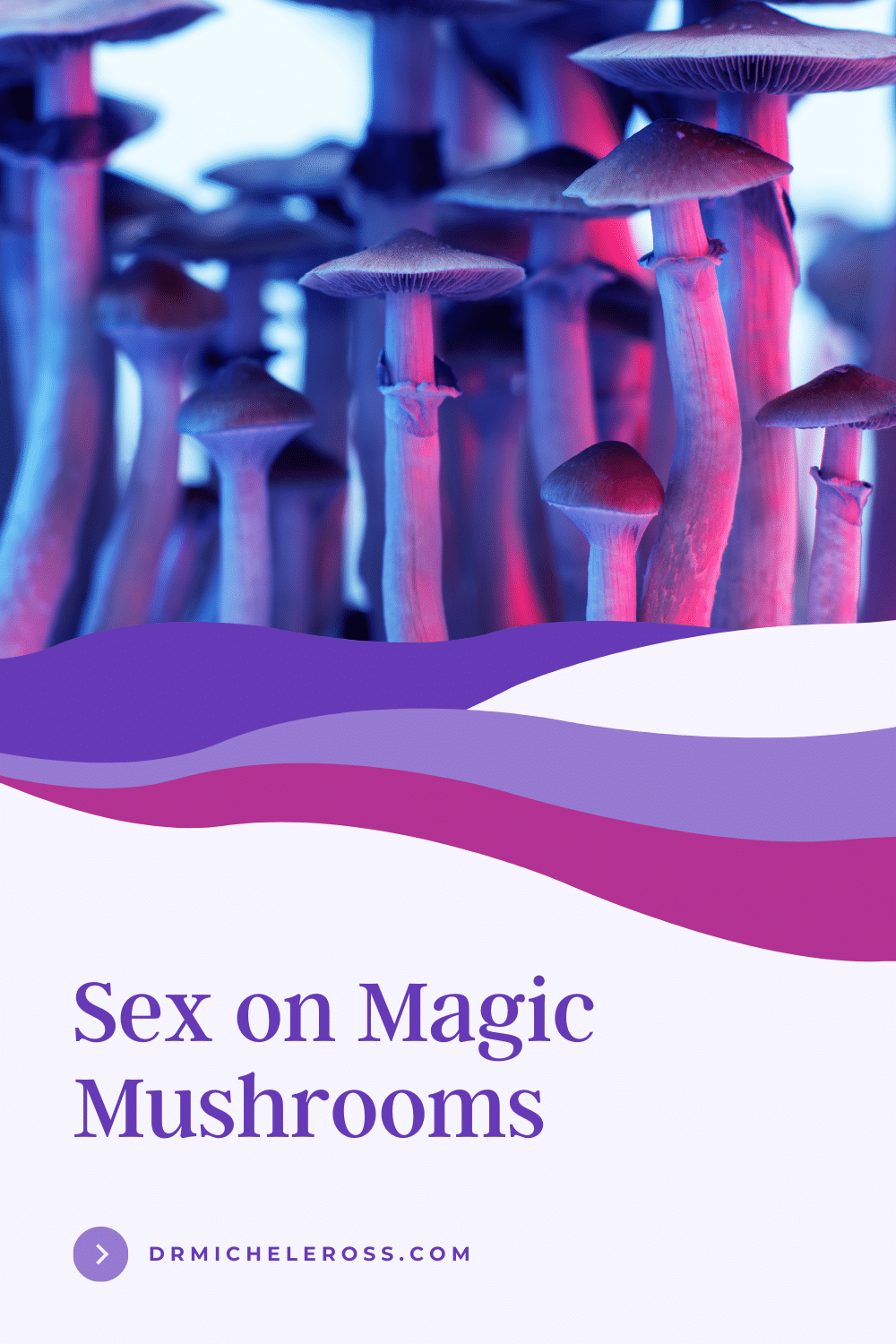 Sex On Magic Mushrooms: Is It Safe?