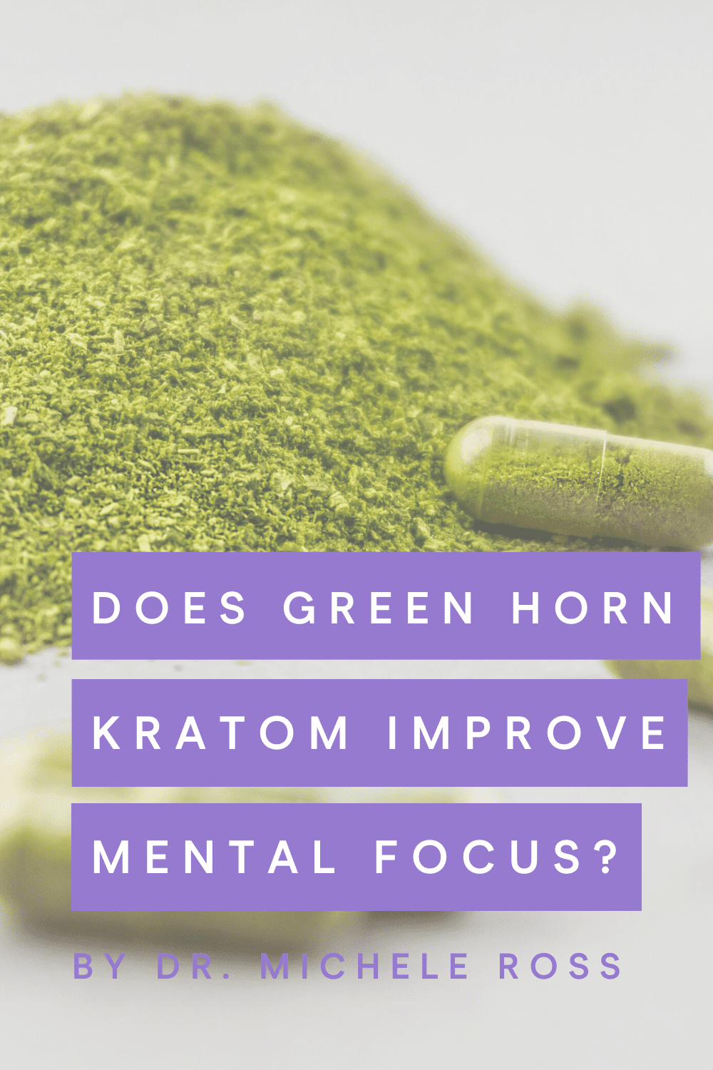 Does Green Horn Kratom Improve Mental Clarity and Focus?