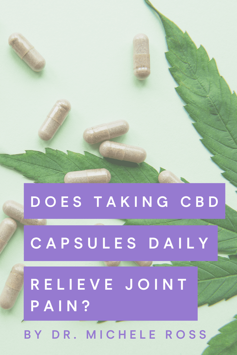 Does Taking CBD Capsules Daily Help In Relieving Joint Pain?